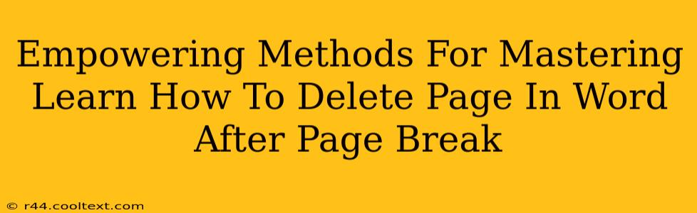 Empowering Methods For Mastering Learn How To Delete Page In Word After Page Break