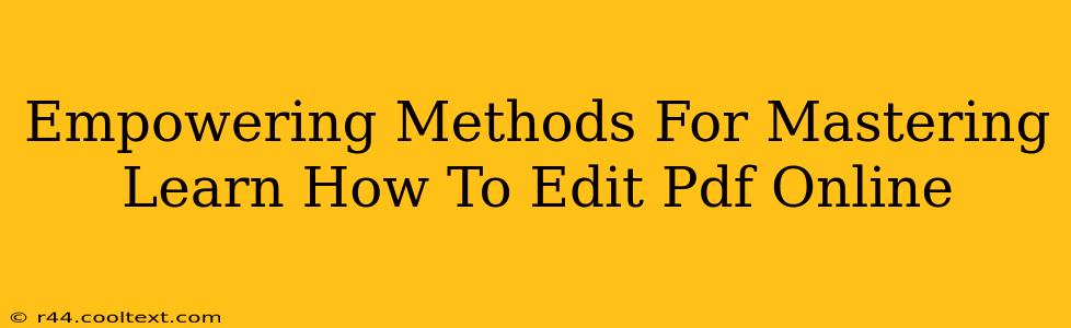 Empowering Methods For Mastering Learn How To Edit Pdf Online