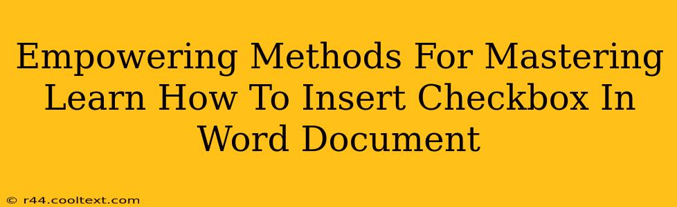 Empowering Methods For Mastering Learn How To Insert Checkbox In Word Document