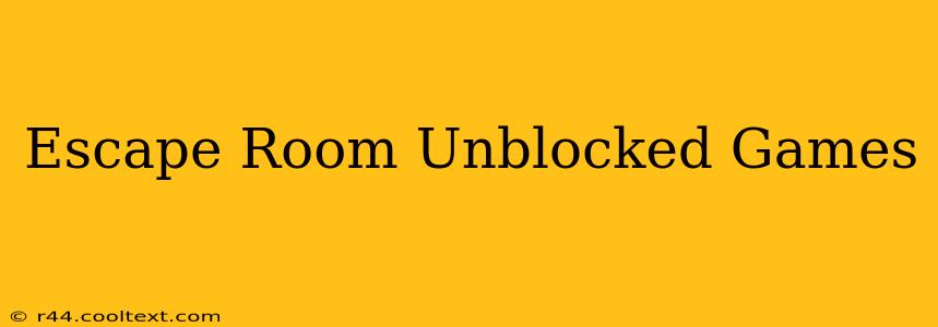 Escape Room Unblocked Games