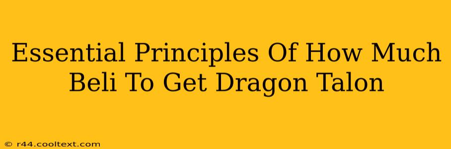 Essential Principles Of How Much Beli To Get Dragon Talon