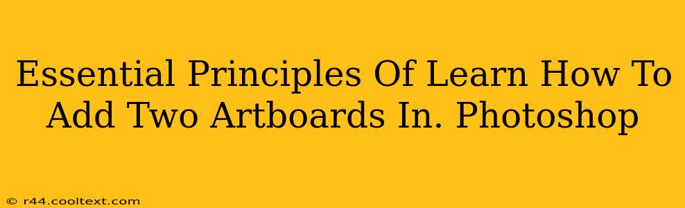 Essential Principles Of Learn How To Add Two Artboards In. Photoshop