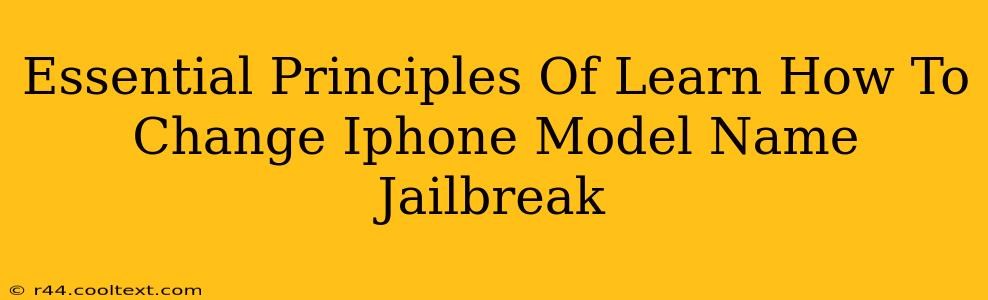 Essential Principles Of Learn How To Change Iphone Model Name Jailbreak