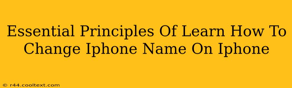 Essential Principles Of Learn How To Change Iphone Name On Iphone