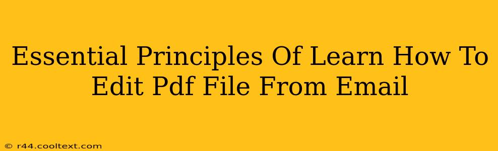 Essential Principles Of Learn How To Edit Pdf File From Email