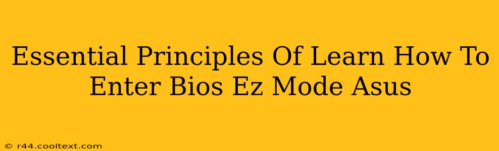 Essential Principles Of Learn How To Enter Bios Ez Mode Asus