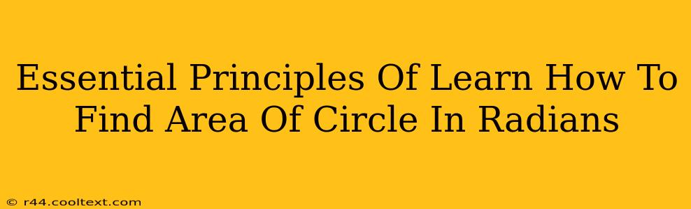 Essential Principles Of Learn How To Find Area Of Circle In Radians