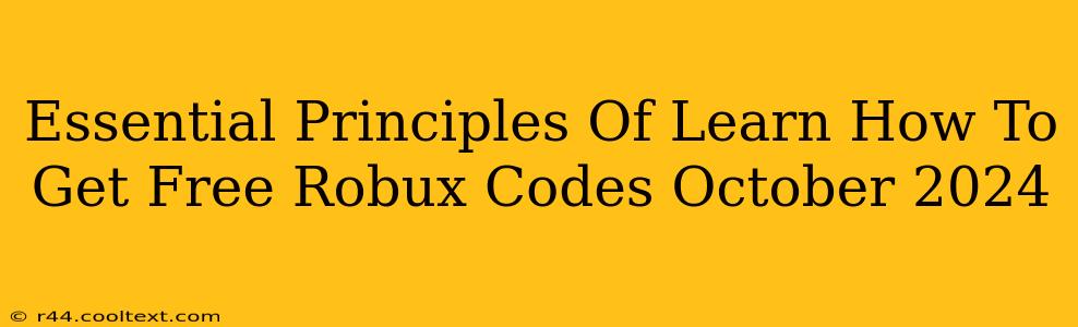 Essential Principles Of Learn How To Get Free Robux Codes October 2024