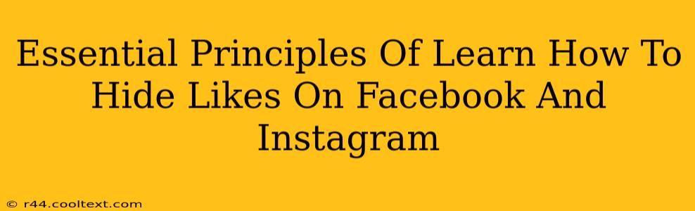 Essential Principles Of Learn How To Hide Likes On Facebook And Instagram