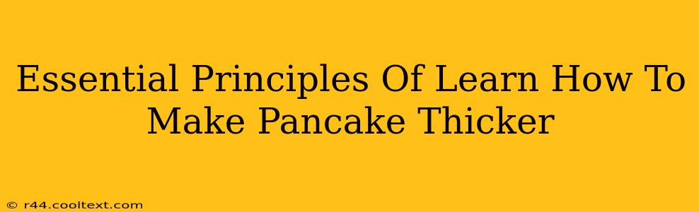 Essential Principles Of Learn How To Make Pancake Thicker