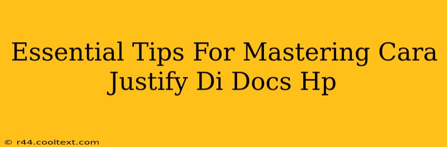 Essential Tips For Mastering Cara Justify Di Docs Hp