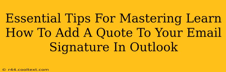 Essential Tips For Mastering Learn How To Add A Quote To Your Email Signature In Outlook