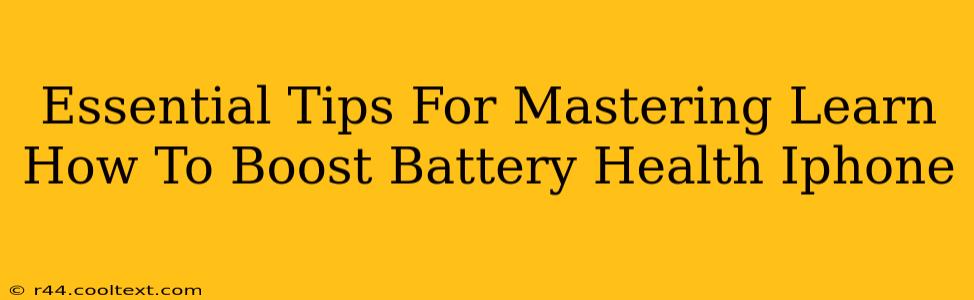 Essential Tips For Mastering Learn How To Boost Battery Health Iphone