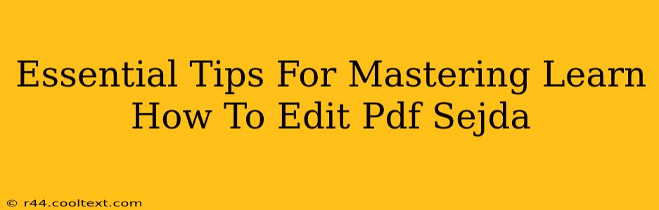 Essential Tips For Mastering Learn How To Edit Pdf Sejda