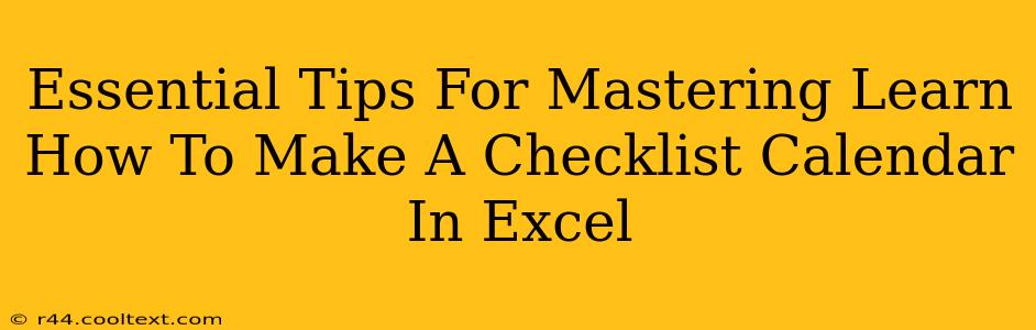 Essential Tips For Mastering Learn How To Make A Checklist Calendar In Excel