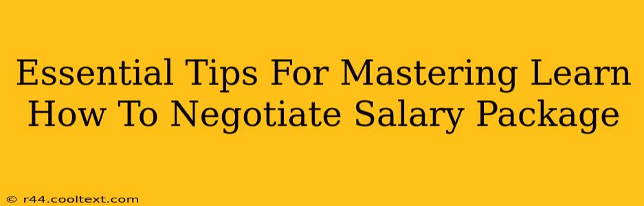 Essential Tips For Mastering Learn How To Negotiate Salary Package