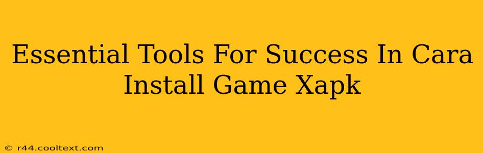 Essential Tools For Success In Cara Install Game Xapk