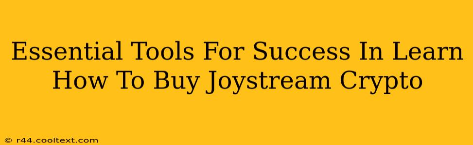 Essential Tools For Success In Learn How To Buy Joystream Crypto