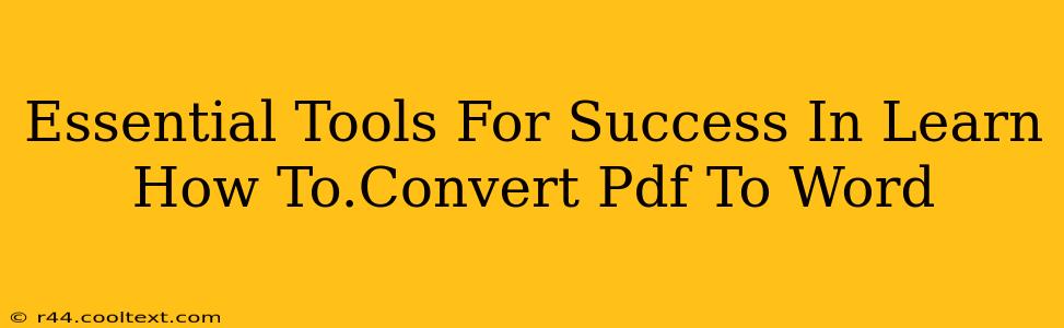 Essential Tools For Success In Learn How To.Convert Pdf To Word