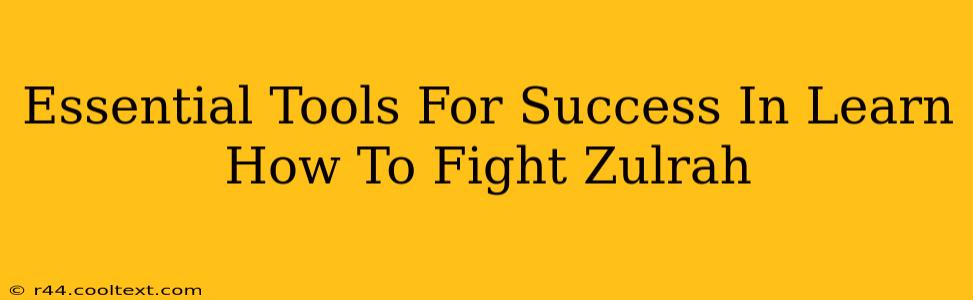 Essential Tools For Success In Learn How To Fight Zulrah