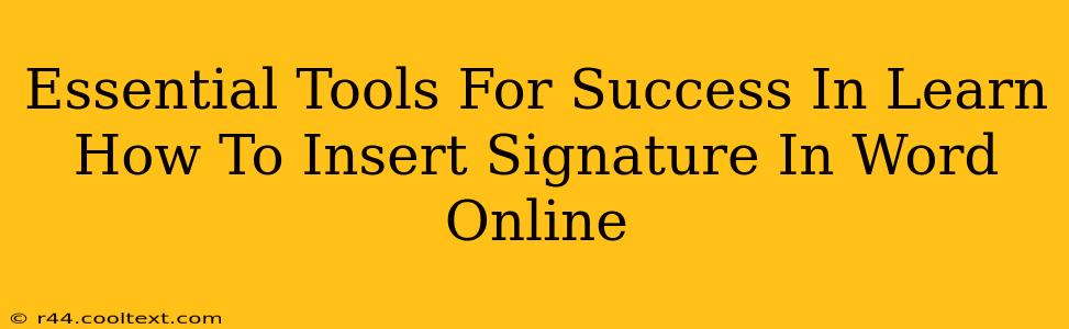 Essential Tools For Success In Learn How To Insert Signature In Word Online