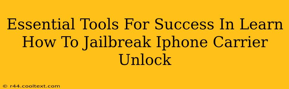 Essential Tools For Success In Learn How To Jailbreak Iphone Carrier Unlock