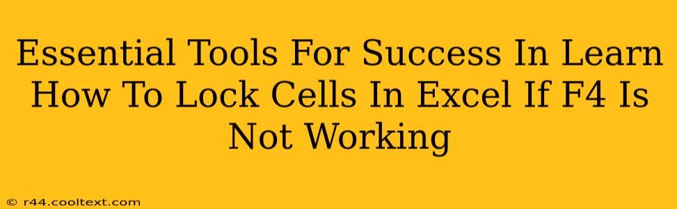 Essential Tools For Success In Learn How To Lock Cells In Excel If F4 Is Not Working