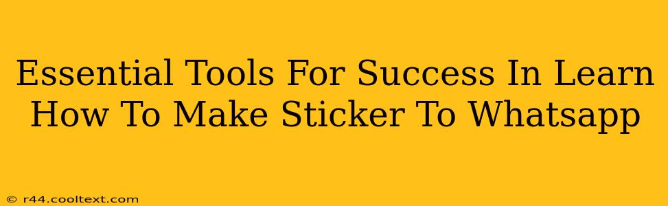 Essential Tools For Success In Learn How To Make Sticker To Whatsapp