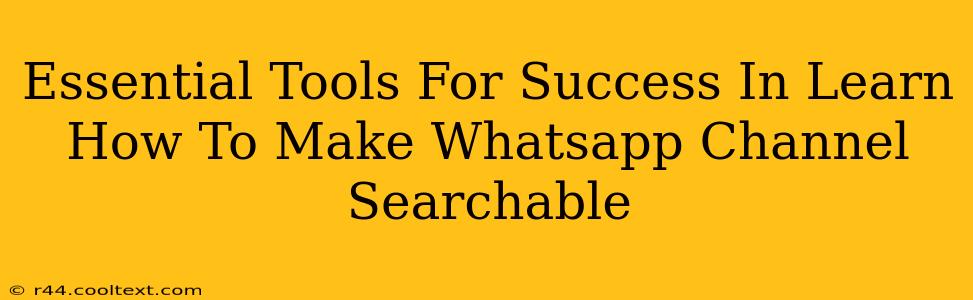 Essential Tools For Success In Learn How To Make Whatsapp Channel Searchable