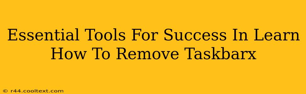 Essential Tools For Success In Learn How To Remove Taskbarx