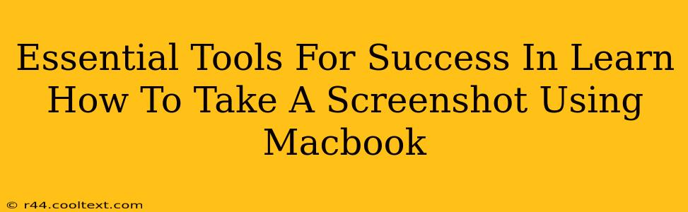 Essential Tools For Success In Learn How To Take A Screenshot Using Macbook