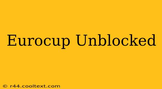 Eurocup Unblocked