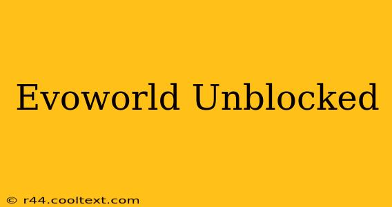 Evoworld Unblocked