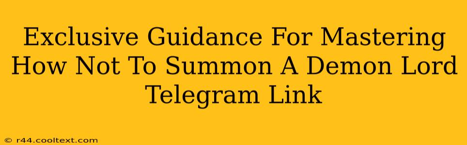 Exclusive Guidance For Mastering How Not To Summon A Demon Lord Telegram Link