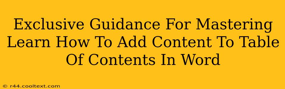 Exclusive Guidance For Mastering Learn How To Add Content To Table Of Contents In Word