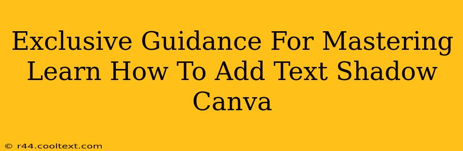 Exclusive Guidance For Mastering Learn How To Add Text Shadow Canva