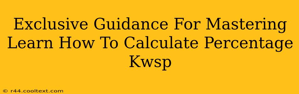 Exclusive Guidance For Mastering Learn How To Calculate Percentage Kwsp