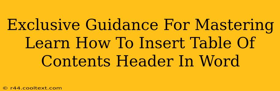 Exclusive Guidance For Mastering Learn How To Insert Table Of Contents Header In Word