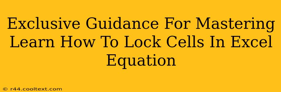 Exclusive Guidance For Mastering Learn How To Lock Cells In Excel Equation