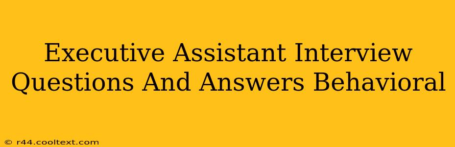 Executive Assistant Interview Questions And Answers Behavioral