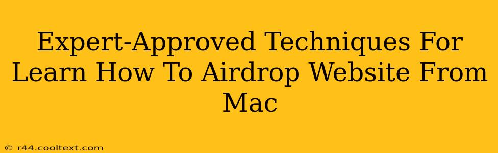 Expert-Approved Techniques For Learn How To Airdrop Website From Mac