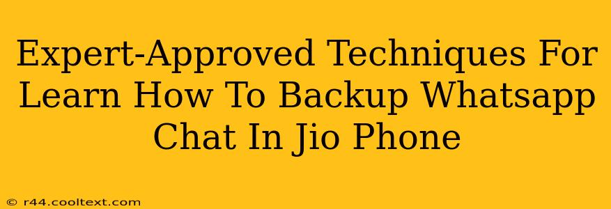 Expert-Approved Techniques For Learn How To Backup Whatsapp Chat In Jio Phone