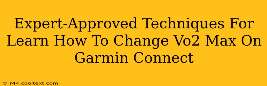 Expert-Approved Techniques For Learn How To Change Vo2 Max On Garmin Connect