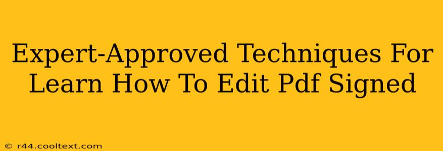 Expert-Approved Techniques For Learn How To Edit Pdf Signed