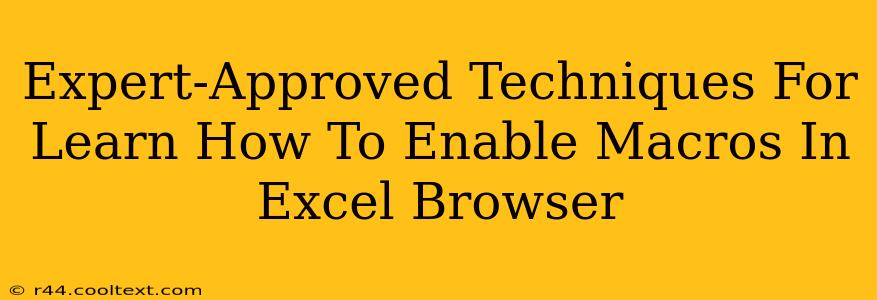 Expert-Approved Techniques For Learn How To Enable Macros In Excel Browser