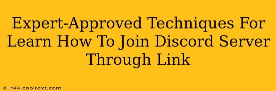 Expert-Approved Techniques For Learn How To Join Discord Server Through Link