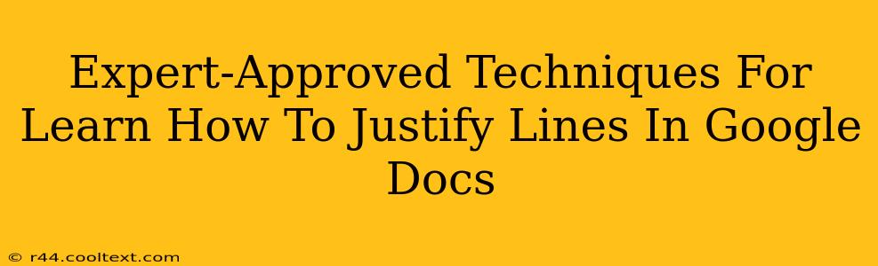 Expert-Approved Techniques For Learn How To Justify Lines In Google Docs