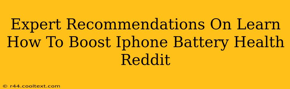 Expert Recommendations On Learn How To Boost Iphone Battery Health Reddit