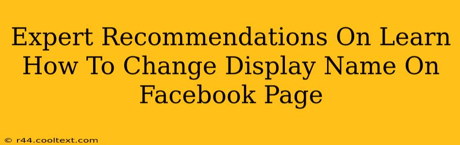 Expert Recommendations On Learn How To Change Display Name On Facebook Page