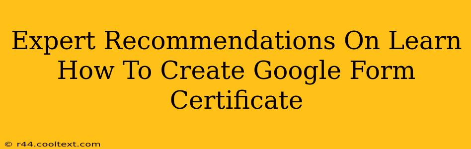 Expert Recommendations On Learn How To Create Google Form Certificate